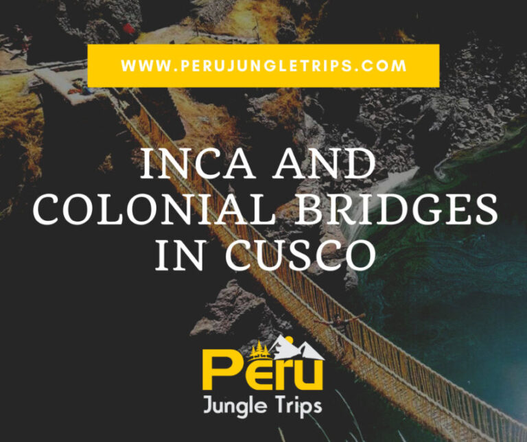 Blogs Inca and Colonial Bridges in Cusco