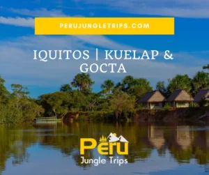 Iquitos | Kuelap & Gocta