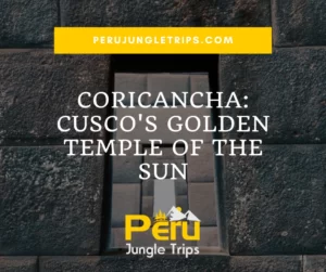 Coricancha: Cusco's Golden Temple of the Sun